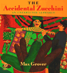 The Accidental Zucchini: An Unexpected Alphabet (Paperback, Voyager Books) - An Unexpected Alphabet