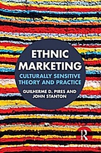 Ethnic Marketing : Culturally Sensitive Theory and Practice (Hardcover)