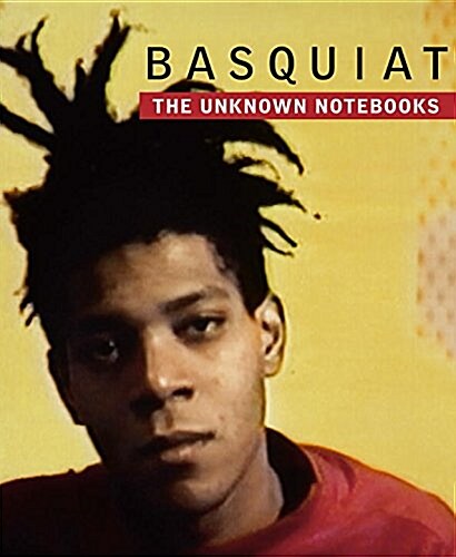 Basquiat: The Unknown Notebooks (Hardcover)