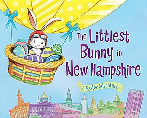 The Littlest Bunny in New Hampshire: An Easter Adventure (Hardcover)