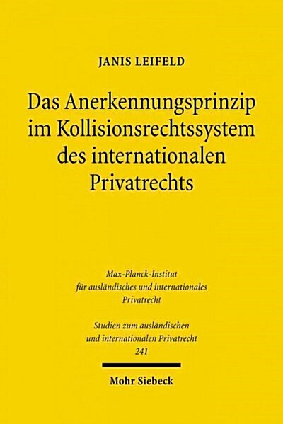 Das Anerkennungsprinzip Im Kollisionsrechtssystem Des Internationalen Privatrechts (Paperback)