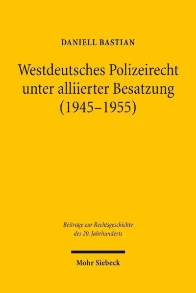 Westdeutsches Polizeirecht Unter Alliierter Besatzung (1945-1955) (Paperback)