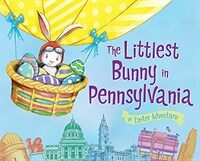 (The)Littlest bunny in Pennsylvania : an easter adventure 