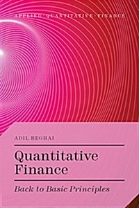 Quantitative Finance : Back to Basic Principles (Hardcover)