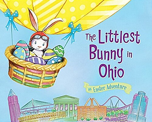 The Littlest Bunny in Ohio: An Easter Adventure (Hardcover)