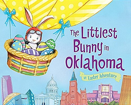 The Littlest Bunny in Oklahoma: An Easter Adventure (Hardcover)