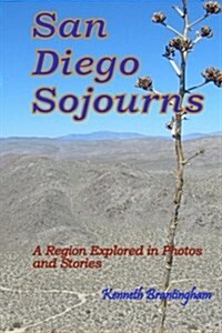 San Diego Sojourns: A Region Explored in Photos and Stories (Paperback)