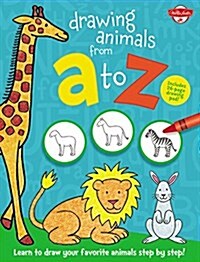 Drawing Animals from A to Z: Learn to Draw Your Favorite Animals Step by Step! (Paperback)