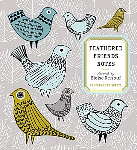 Feathered Friends Notes: Artwork by Eloise Renouf - Contains 250 Sheets (Other)