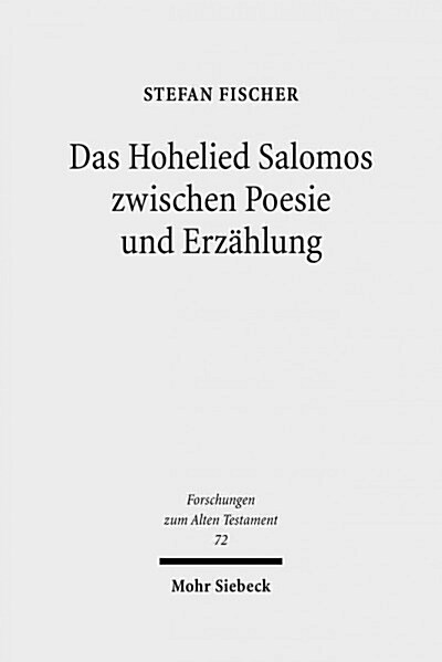 Das Hohelied Salomos Zwischen Poesie Und Erzahlung: Erzahltextanalyse Eines Poetischen Textes (Hardcover)