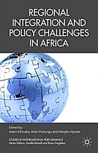 Regional Integration and Policy Challenges in Africa (Hardcover)