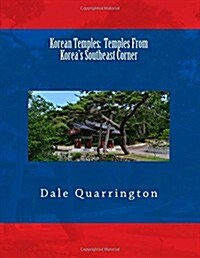 Korean Temples: From Koreas Southeast Corner (Paperback)