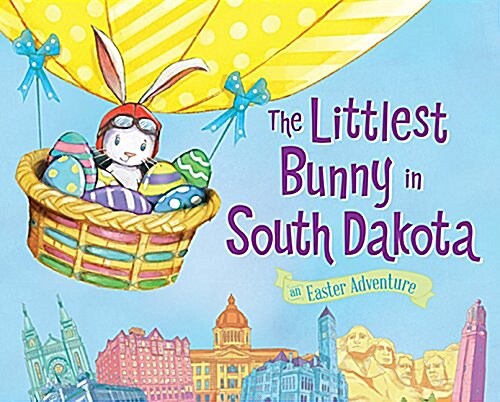 The Littlest Bunny in South Dakota: An Easter Adventure (Hardcover)