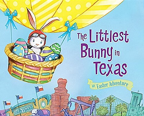 The Littlest Bunny in Texas: An Easter Adventure (Hardcover)