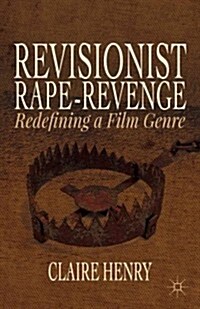 Revisionist Rape-Revenge : Redefining a Film Genre (Hardcover)