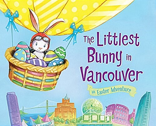 The Littlest Bunny in Vancouver: An Easter Adventure (Hardcover)