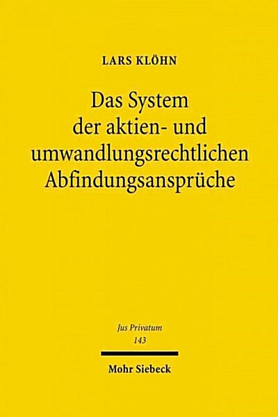 Das System der Aktien- und Umwandlungsrechtlichen Abfindungsanspruche (Hardcover)