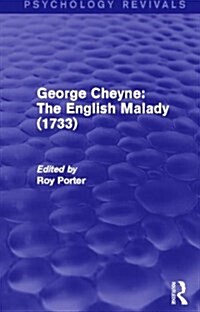 George Cheyne: The English Malady (1733) (Paperback)