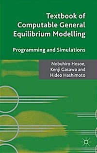 Textbook of Computable General Equilibrium Modeling : Programming and Simulations (Paperback)