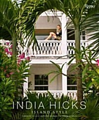 India Hicks: Island Style (Hardcover)