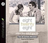 Eight Twenty Eight: When Love Didnt Give Up (Audio CD)