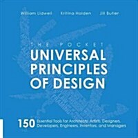 The Pocket Universal Principles of Design: 150 Essential Tools for Architects, Artists, Designers, Developers, Engineers, Inventors, and Makers (Paperback)