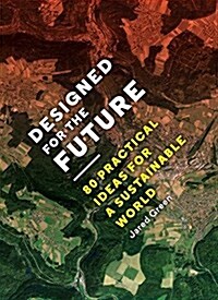 Designed for the Future: 80 Practical Ideas for a Sustainable World (Paperback)