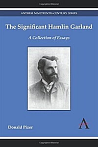 The Significant Hamlin Garland : A Collection of Essays (Hardcover)