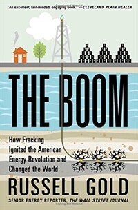The Boom: How Fracking Ignited the American Energy Revolution and Changed the World (Paperback)