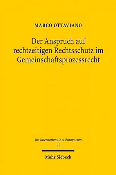 Der Anspruch Auf Rechtzeitigen Rechtsschutz Im Gemeinschaftsprozessrecht (Paperback)