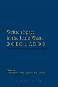 Written Space in the Latin West, 200 BC to AD 300 (Paperback, Reprint)