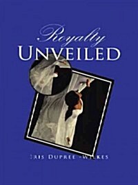 Royalty Unveiled (Paperback)