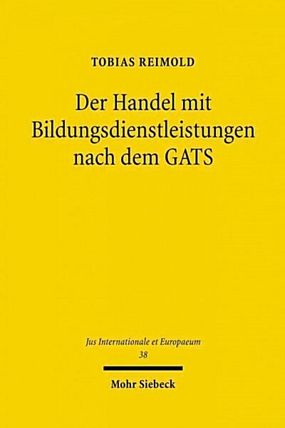 Der Handel Mit Bildungsdienstleistungen Nach Dem Gats (Paperback)