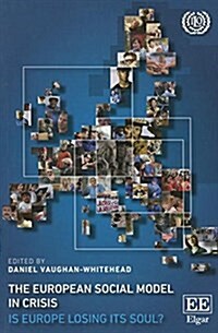 The European Social Model in Crisis: Is Europe Losing Its Soul? (Paperback)