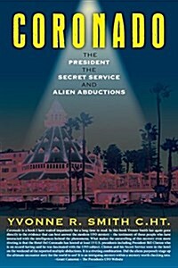 Coronado: The President, the Secret Service and Alien Abductions (Paperback)