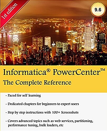 Informatica PowerCenter - The Complete Reference: The one-stop guide for all Informatica Developers (Paperback)