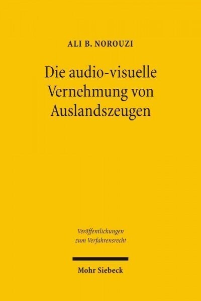 Die Audiovisuelle Vernehmung Von Auslandszeugen: Ein Beitrag Zum Transnationalen Beweisrecht Im Deutschen Strafprozess (Paperback)