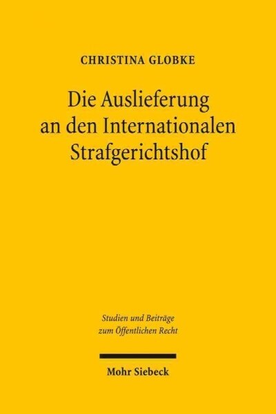 Die Auslieferung an Den Internationalen Strafgerichtshof: Ein Beitrag Zur Dogmatik Des Art. 16 ABS. 2 Gg (Paperback)
