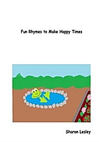 Fun Rhymes to Make Happy Times (Paperback)