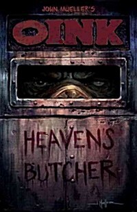 Oink: Heavens Butcher (Paperback)