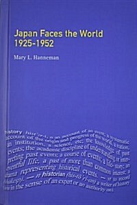 Japan Faces the World, 1925-1952 (Hardcover)