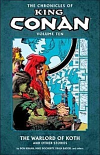 The Chronicles of King Conan Volume 10: The Warlord of Koth (Paperback)