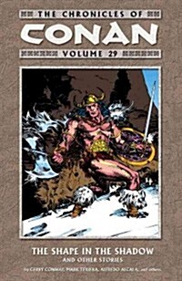 The Chronicles of Conan Volume 29: The Shape in the Shadow and Other Stories (Paperback)