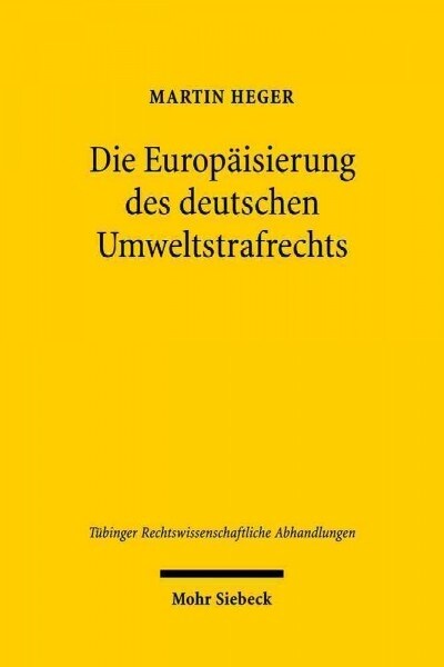Die Europaisierung Des Deutschen Umweltstrafrechts (Hardcover)