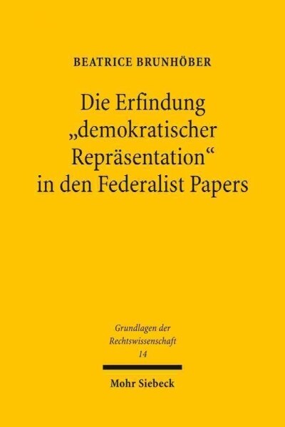 Die Erfindung Demokratischer Reprasentation in Den Federalist Papers (Paperback)