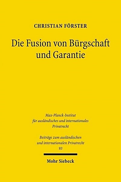 Die Fusion Von Burgschaft Und Garantie: Eine Neusystematisierung Aus Rechtsvergleichender Perspektive (Hardcover)