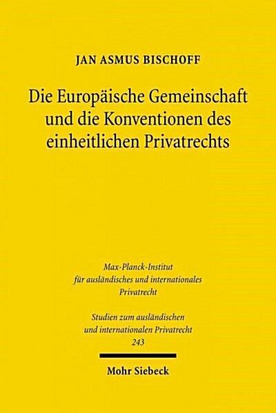 Die Europaische Gemeinschaft Und Die Konventionen Des Einheitlichen Privatrechts (Paperback)