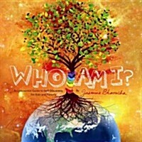 Who Am I?: An Interactive Guide to Self-Discovery for Kids and Parents (Paperback)