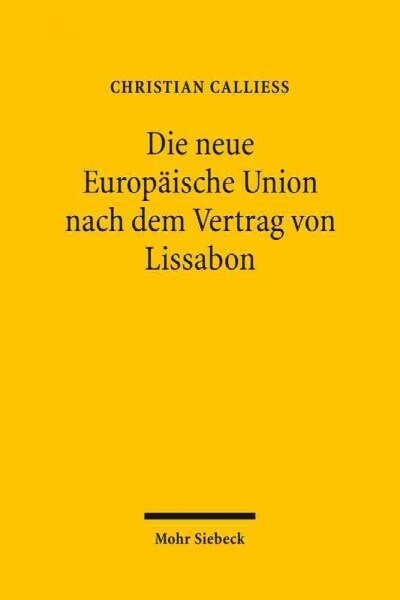 Die Neue Europaische Union Nach Dem Vertrag Von Lissabon: Ein Uberblick Uber Die Reformen Unter Berucksichtigung Ihrer Implikationen Fur Das Deutsche (Paperback)