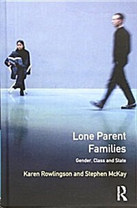Lone Parent Families : Gender, Class and State (Hardcover)